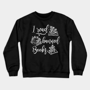 I Read Banned Books Book Lover Crewneck Sweatshirt